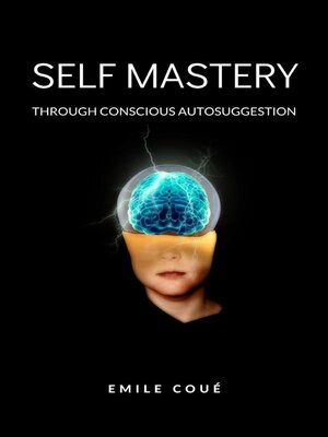 cover image of Self Mastery Through Conscious Autosuggestion  (translated)